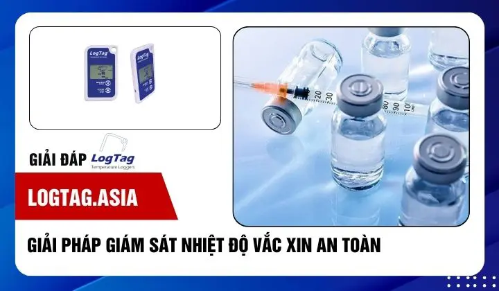 Giải pháp giám sát nhiệt độ vắc xin an toàn