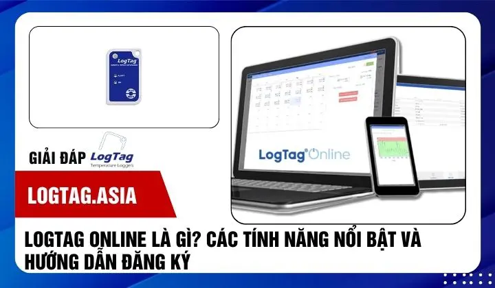 LogTag Online Là Gì? Các Tính Năng Nổi Bật Và Hướng Dẫn Đăng Ký